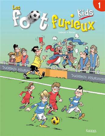 Couverture du livre « Les Foot Furieux kids Tome 1 » de Gurcan Gursel et Andre Lebrun aux éditions Kennes Editions