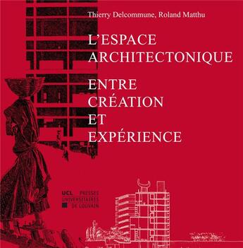 Couverture du livre « L'espace architectonique. entre creation et experience » de Delcommune/Matthu aux éditions Pu De Louvain