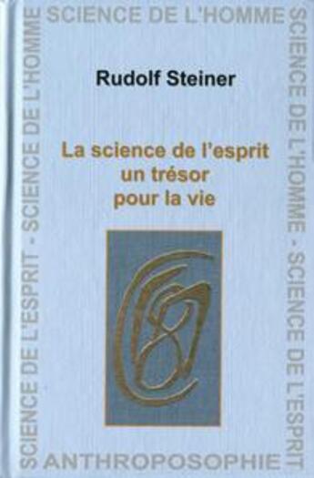 Couverture du livre « La science de l'esprit un trésor pour la vie » de Rudolf Steiner aux éditions Anthroposophiques Romandes