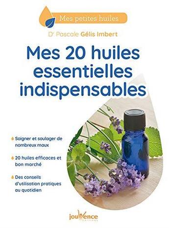 Couverture du livre « Mes 20 huiles essentielles indispensables » de Pascale Gelis-Imbert aux éditions Jouvence