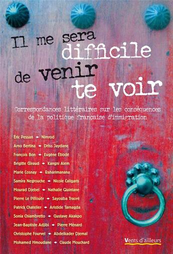 Couverture du livre « Il me sera difficile de venir te voir ; correspondances littéraires sur les conséquences de la politique de l'immigration en France » de  aux éditions Vents D'ailleurs