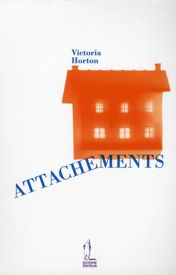 Couverture du livre « Attachements » de Victoria Horton aux éditions Quidam