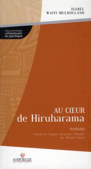 Couverture du livre « Au coeur de Hiruharama » de Isabel Waiti-Mulholland aux éditions Au Vent Des Iles