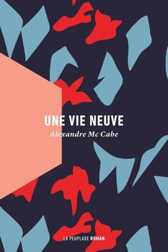 Couverture du livre « Une vie neuve » de Alexandre Mccabe aux éditions La Peuplade