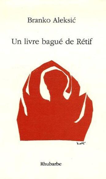 Couverture du livre « Un livre bagué de rétif » de Branko Aleksic aux éditions Rhubarbe