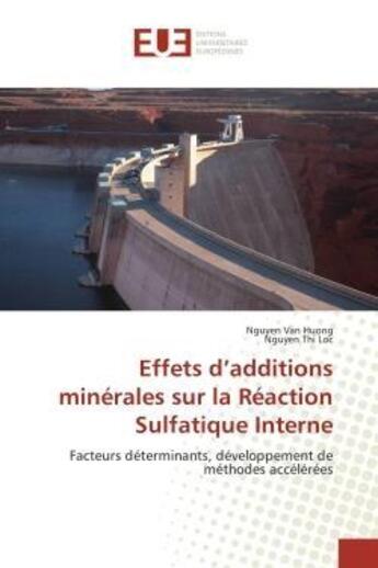 Couverture du livre « Effets d'additions minerales sur la reaction sulfatique interne - facteurs determinants, developpeme » de Van Huong/Thi Loc aux éditions Editions Universitaires Europeennes