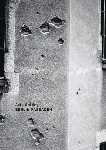 Couverture du livre « Berlin fassaden » de Asta Groting aux éditions Sternberg Press