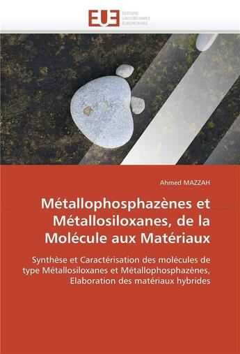 Couverture du livre « Metallophosphazenes et metallosiloxanes, de la molecule aux materiaux » de Mazzah Ahmed aux éditions Editions Universitaires Europeennes