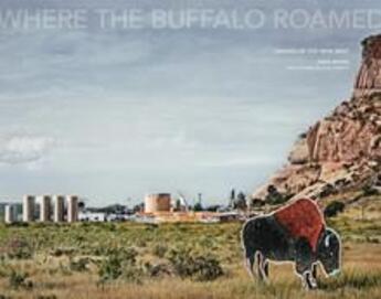 Couverture du livre « Joan myers where the buffalo roamed images of the new west » de Myers Joan aux éditions Damiani