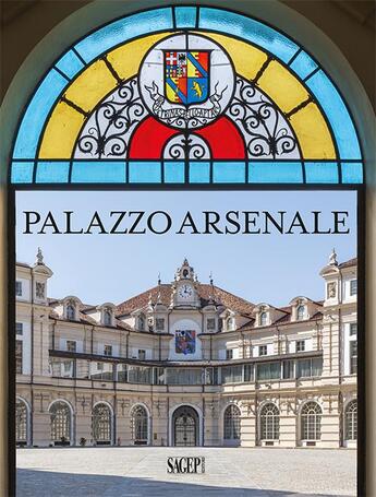 Couverture du livre « Palazzo arsenale - tradizione, modernita e futuro / tradition modernity and future » de Walter Barbereis aux éditions Sagep Editori