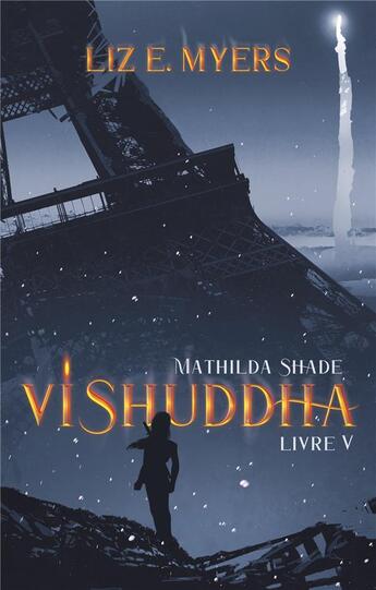 Couverture du livre « Mathilda Shade t.5 ; Vishuddha » de Liz. E. Myers aux éditions Librinova