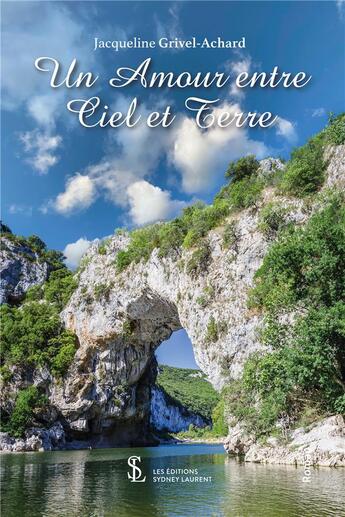 Couverture du livre « Un amour entre ciel et terre » de Grivel-Achard J. aux éditions Sydney Laurent