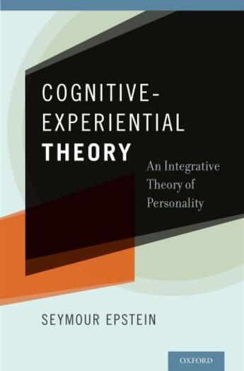 Couverture du livre « Cognitive-Experiential Theory: An Integrative Theory of Personality » de Epstein Seymour aux éditions Oxford University Press Usa