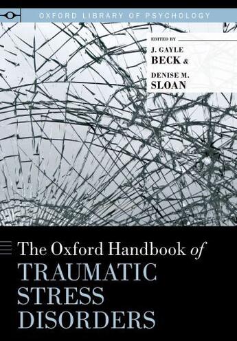 Couverture du livre « The Oxford Handbook of Traumatic Stress Disorders » de J Gayle Beck aux éditions Oxford University Press Usa