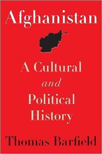 Couverture du livre « AFGHANISTAN - A CULTURAL AND POLITICAL HISTORY - 2ND EDITION » de Thomas Barfield aux éditions Princeton University Press