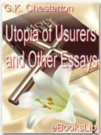 Couverture du livre « Utopia of Usurers and Other Essays » de G.K. Chesterton aux éditions Ebookslib