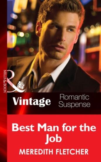 Couverture du livre « Best Man for the Job (Mills & Boon Vintage Romantic Suspense) » de Meredith Fletcher aux éditions Mills & Boon Series