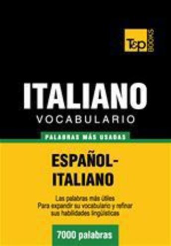 Couverture du livre « Vocabulario español-italiano - 7000 palabras más usadas » de Andrey Taranov aux éditions T&p Books