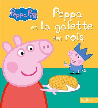 Couverture du livre « Peppa et la galette des rois » de  aux éditions Hachette Jeunesse