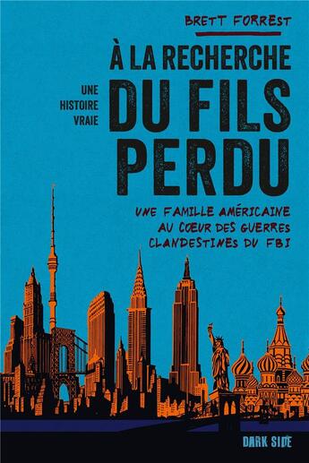 Couverture du livre « À la recherche du fils perdu : Une famille américaine au coeur des guerres clandestines du FBI » de Brett Forrest aux éditions Dark Side