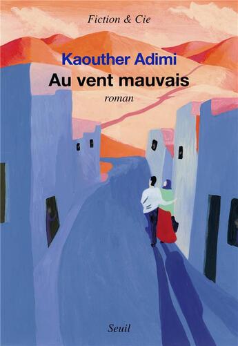 Couverture du livre « Au vent mauvais » de Kaouther Adimi aux éditions Seuil