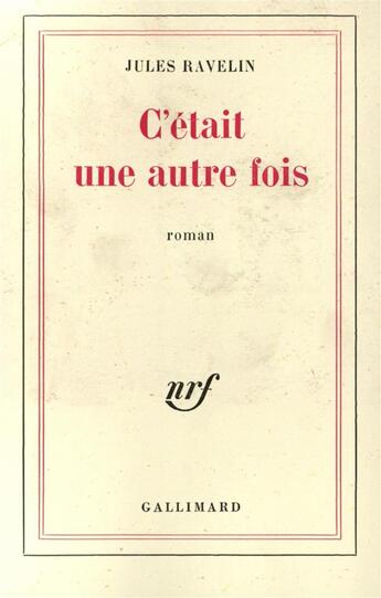 Couverture du livre « C'etait une autre fois » de Ravelin Jules aux éditions Gallimard