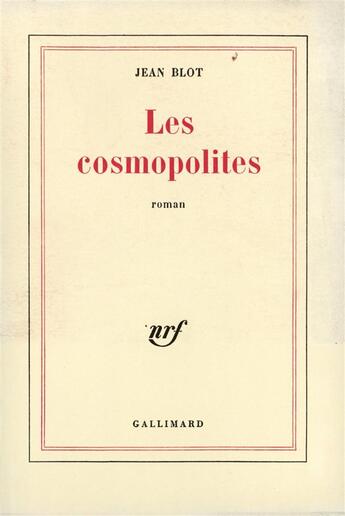 Couverture du livre « Les cosmopolites » de Jean Blot aux éditions Gallimard