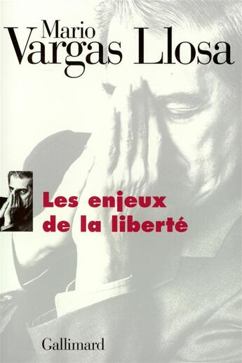 Couverture du livre « Les enjeux de la liberté » de Mario Vargas Llosa aux éditions Gallimard