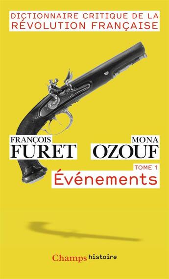 Couverture du livre « Dictionnaire critique de la Révolution francaise Tome 1 ; événemets » de Mona Ozouf et Francois Furet aux éditions Flammarion