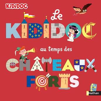 Couverture du livre « Le Kididoc au temps des châteaux forts » de Didier Balicevic et Priscille Lamure aux éditions Nathan