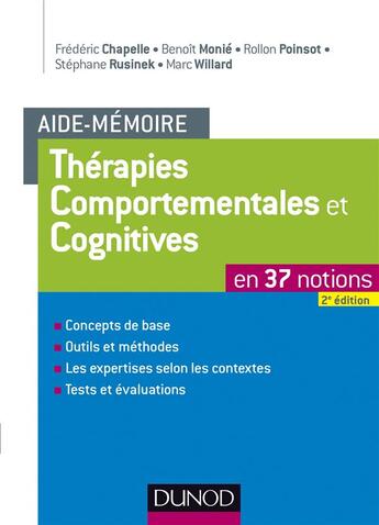 Couverture du livre « Aide-mémoire ; thérapies comportementales et cognitives en 37 notions (2e édition) » de Stephane Rusinek et Benoit Monie et Rollon Poinsot et Marc Willard et Frederic Chapelle aux éditions Dunod