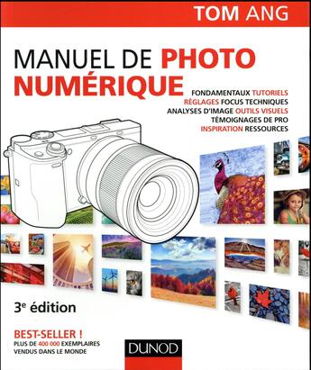 Couverture du livre « Manuel de photo numérique (3e édition) » de Tom Ang aux éditions Dunod