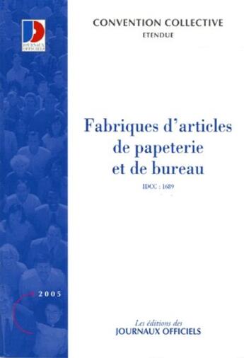 Couverture du livre « Fabriques d'articles de papeterie et de bureau n 3019 2005 - etendue idcc : 16 » de  aux éditions Direction Des Journaux Officiels