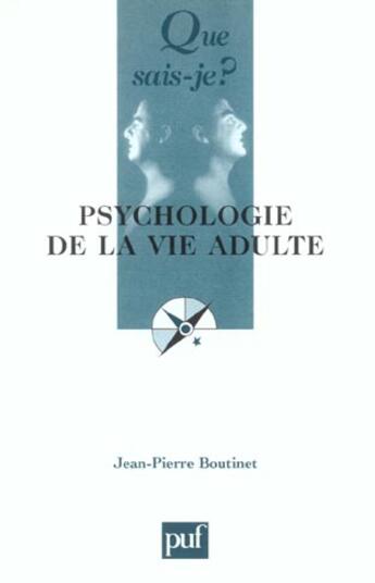 Couverture du livre « Psychologie de la vie adulte (3e ed) » de Jean-Pierre Boutinet aux éditions Que Sais-je ?