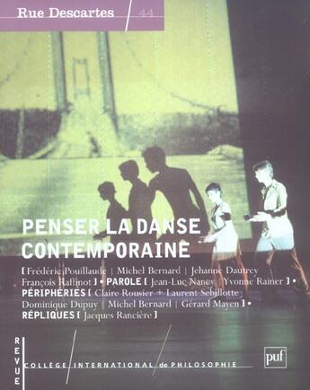 Couverture du livre « Rue descartes 2004 n 44 - penser la danse contemporaine » de  aux éditions Puf