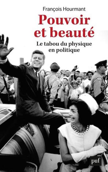 Couverture du livre « Pouvoir et beauté : le tabou du physique en politique » de Francois Hourmant aux éditions Puf