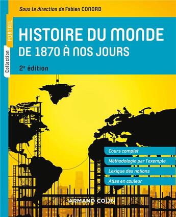 Couverture du livre « Histoire du monde de 1870 à nos jours (2e édition) » de Fabien Conord et Mathias Bernard et Jacques Brasseul et Collectif aux éditions Armand Colin