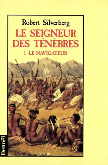 Couverture du livre « Le Seigneur des ténèbres : Le navigateur » de Robert Silverberg aux éditions Denoel