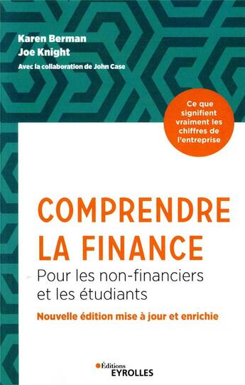 Couverture du livre « Comprendre la finance ; pour les non-financiers et les étudiants (3e édition) » de Karen Berman et Joe Knight aux éditions Eyrolles