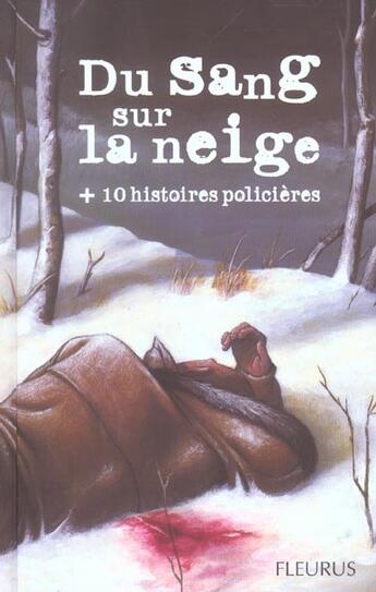 Couverture du livre « Du sang sur la neige + 10 histoires policieres » de  aux éditions Fleurus