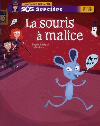 Couverture du livre « SOS sorcière ; la souris à malice » de Rossignol Isabelle et J. Rosa aux éditions Hatier