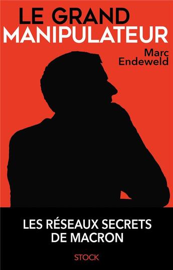 Couverture du livre « Le grand manipulateur » de Marc Endeweld aux éditions Stock