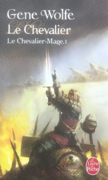 Couverture du livre « Le chevalier-mage Tome 1 ; le chevalier » de Wolfe-G aux éditions Le Livre De Poche