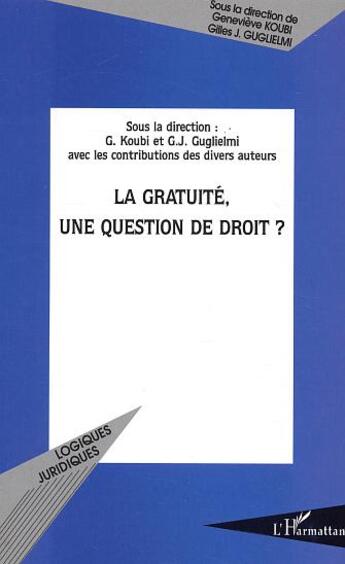 Couverture du livre « LA GRATUITÉ, UNE QUESTION DE DROIT ? » de  aux éditions Editions L'harmattan