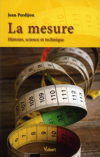 Couverture du livre « La mesure ; histoire, science et technique » de Jean Perdijon aux éditions Vuibert