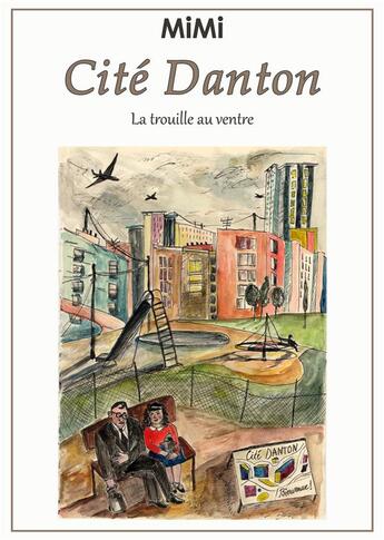 Couverture du livre « Cité Danton : la trouille au ventre » de Mimi aux éditions Books On Demand