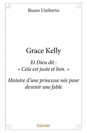 Couverture du livre « Grace Kelly » de Russo Umberto aux éditions Edilivre