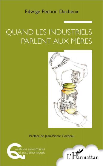 Couverture du livre « Quand les industriels parlent aux mères » de Edwige Pechon Dacheux aux éditions L'harmattan