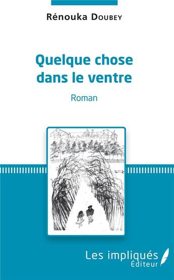 Couverture du livre « Quelque chose dans le ventre » de Doubey Renouka aux éditions Les Impliques