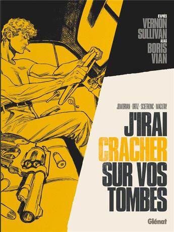 Couverture du livre « J'irai cracher sur vos tombes de boris vian » de Jean-David Morvan et Rafael Ortiz et Rey Macutay et Scietronc aux éditions Glenat